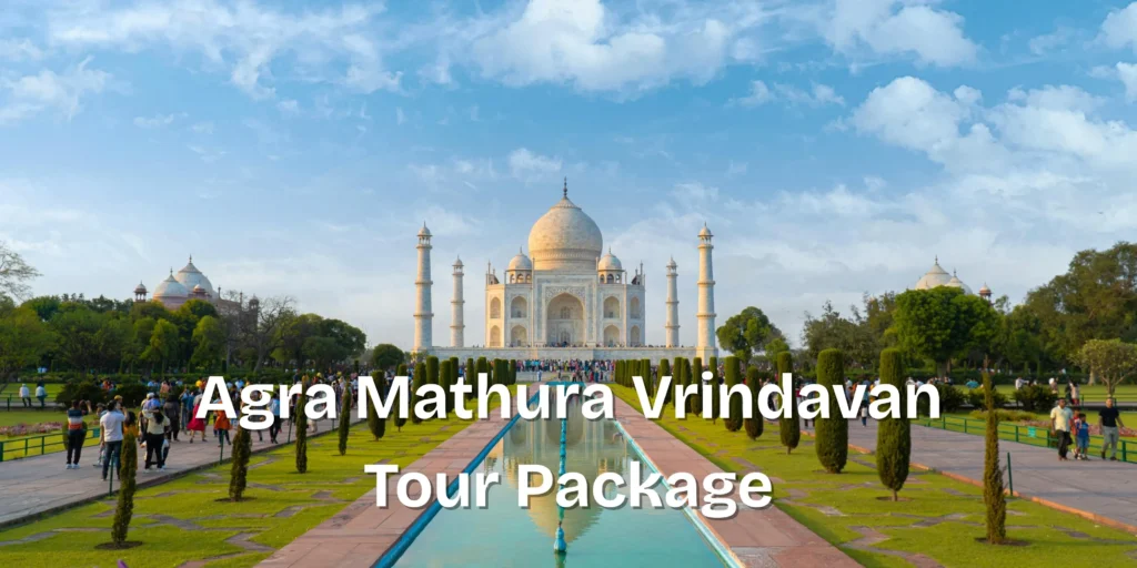 Agra Mathura Vrindavan Tour Package: History & Spirituality Taken at One Trip – Great Combining
