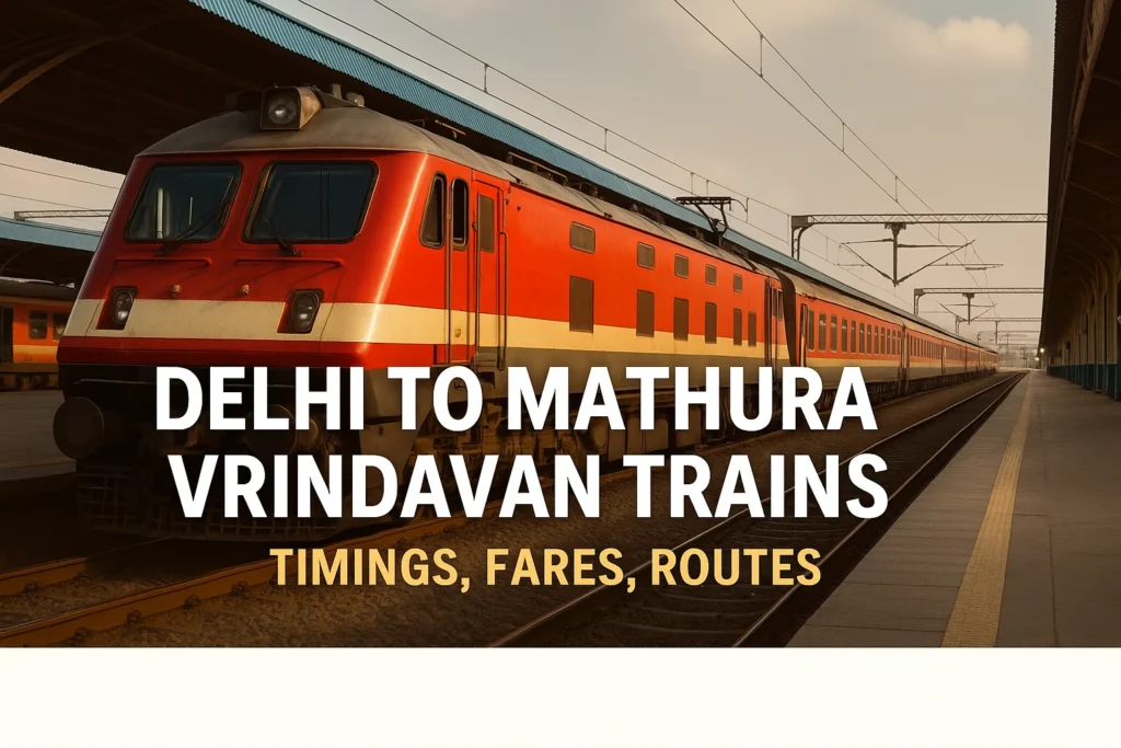 Delhi to mathura vrindavan trains