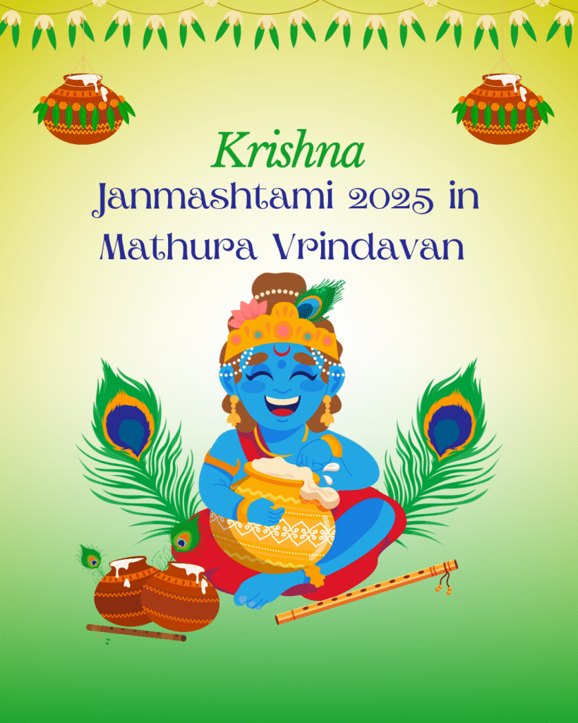 Janmashtami 2025 in Mathura Vrindavan: Dates, Celebrations & Travel Guide