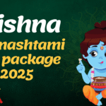 Krishna Janmashtami 2025 Tour Package Guide – Mathura Vrindavan,Dates, Timings & Travel Tips