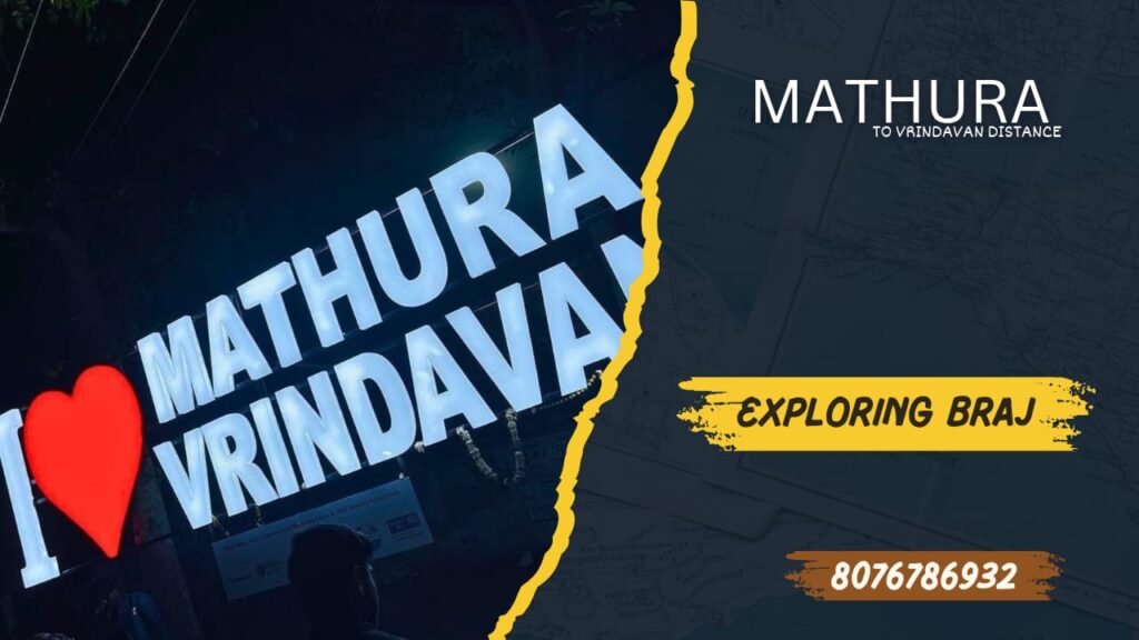 Mathura to Vrindavan Distance 2025, Important Temples, Best Time to Visit