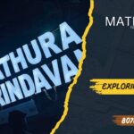 Mathura to Vrindavan Distance 2025, Important Temples, Best Time to Visit